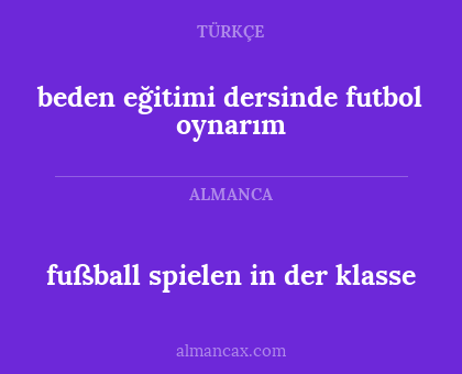 beden eğitimi dersinde futbol oynarım - fußball spielen in der klasse