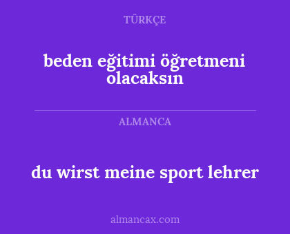 du wirst meine sport lehrer - beden eğitimi öğretmeni olacaksın