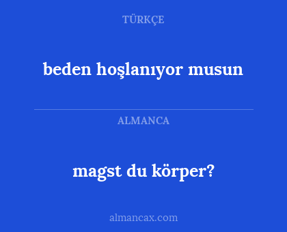 magst du körper? - beden hoşlanıyor musun