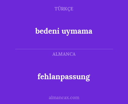 bedeni uymama - fehlanpassung