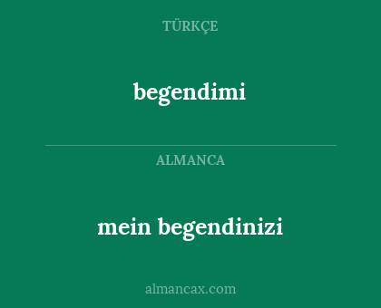 begendimi - mein begendinizi