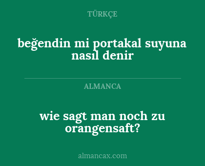 beğendin mi portakal suyuna nasıl denir - wie sagt man noch zu orangensaft?