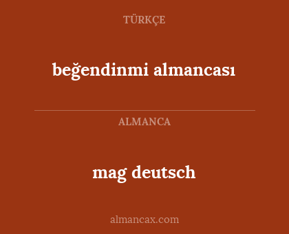 beğendinmi almancası - mag deutsch