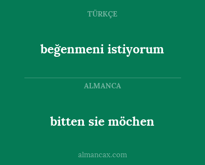 bitten sie möchen - beğenmeni istiyorum