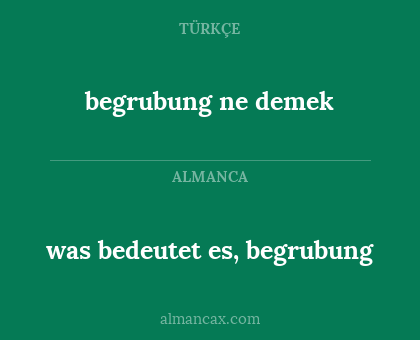begrubung ne demek - was bedeutet es, begrubung