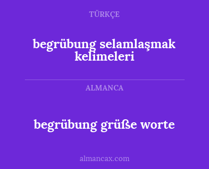 begrübung grüße worte - begrübung selamlaşmak kelimeleri