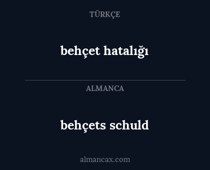 behçets schuld - behçet hatalığı