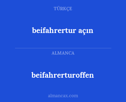 beifahrertur açın - beifahrerturoffen