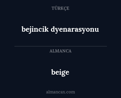 bejincik dyenarasyonu - beige