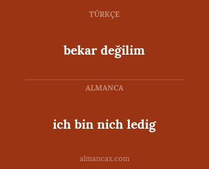 bekar değilim - ich bin nich ledig