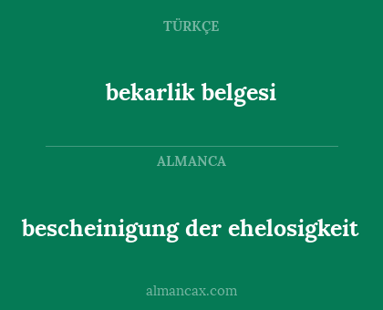 bescheinigung der ehelosigkeit - bekarlik belgesi