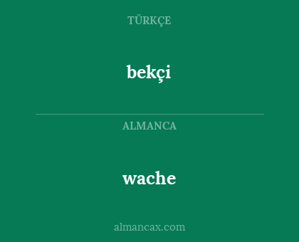 wache - bekçi