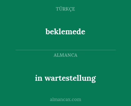in wartestellung - beklemede