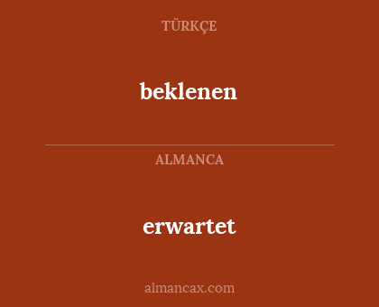 beklenen - erwartet