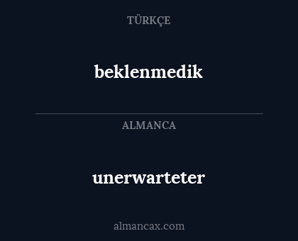 beklenmedik - unerwarteter
