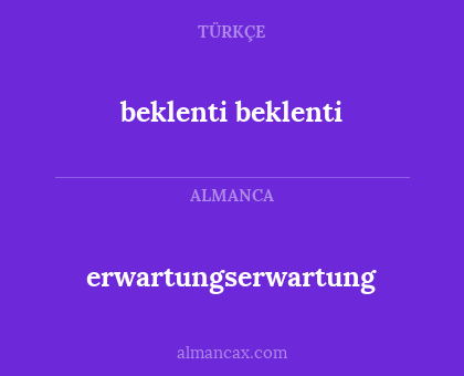 erwartungserwartung - beklenti beklenti