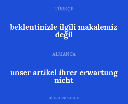 beklentinizle ilgili makalemiz değil - unser artikel ihrer erwartung nicht