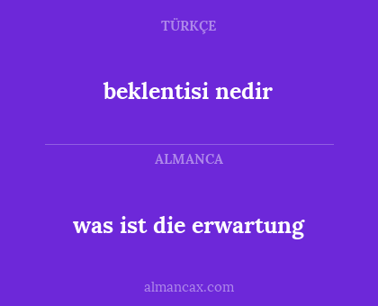 beklentisi nedir - was ist die erwartung