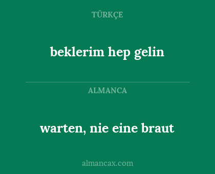 warten, nie eine braut - beklerim hep gelin
