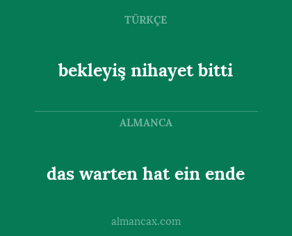 bekleyiş nihayet bitti - das warten hat ein ende