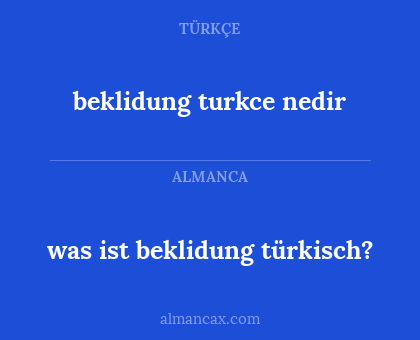 was ist beklidung türkisch? - beklidung turkce nedir