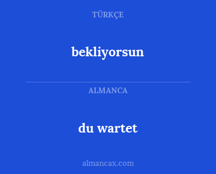 du wartet - bekliyorsun