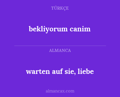 bekliyorum canim - warten auf sie, liebe