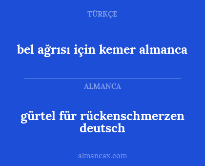 gürtel für rückenschmerzen deutsch - bel ağrısı için kemer almanca