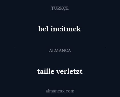 taille verletzt - bel incitmek