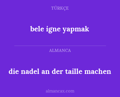 bele igne yapmak - die nadel an der taille machen
