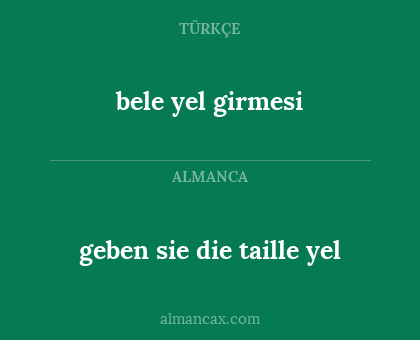 bele yel girmesi - geben sie die taille yel