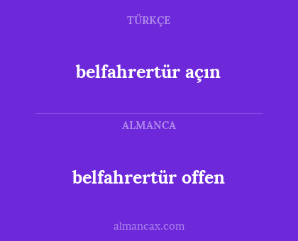 belfahrertür offen - belfahrertür açın