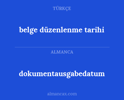 dokumentausgabedatum - belge düzenlenme tarihi