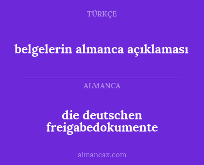 die deutschen freigabedokumente - belgelerin almanca açıklaması