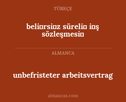 beli̇rsi̇z süreli̇ i̇ş sözleşmesi̇ - unbefristeter arbeitsvertrag