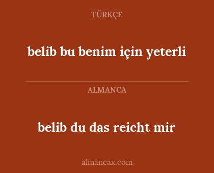 belib bu benim için yeterli - belib du das reicht mir