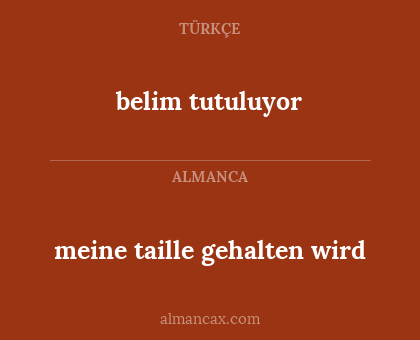 belim tutuluyor - meine taille gehalten wird