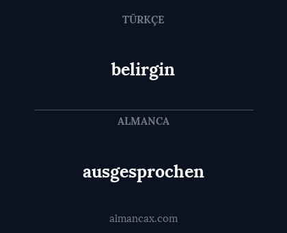 ausgesprochen - belirgin