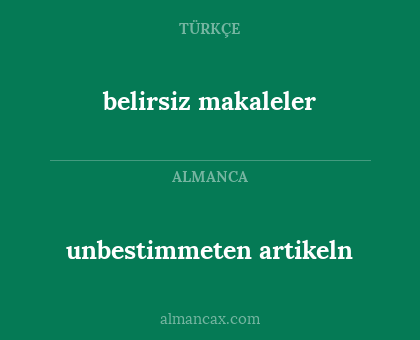 unbestimmeten artikeln - belirsiz makaleler