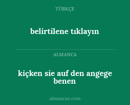 belirtilene tıklayın - kiçken sie auf den angege benen