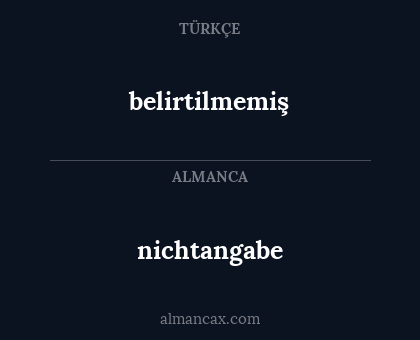 nichtangabe - belirtilmemiş