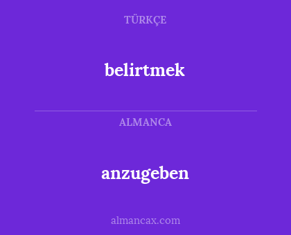 belirtmek - anzugeben