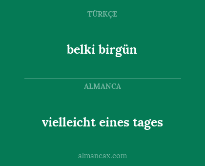 vielleicht eines tages - belki birgün