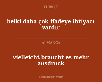 vielleicht braucht es mehr ausdruck - belki daha çok ifadeye ihtiyacı vardır