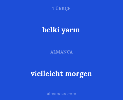 belki yarın - vielleicht morgen