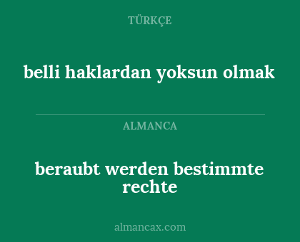 beraubt werden bestimmte rechte - belli haklardan yoksun olmak