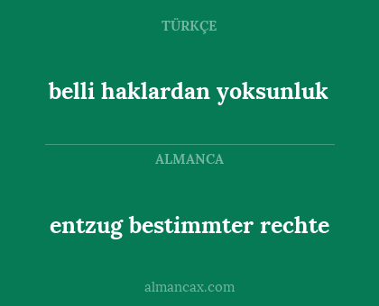 belli haklardan yoksunluk - entzug bestimmter rechte