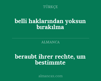 beraubt ihrer rechte, um bestimmte - belli haklarından yoksun bırakılma
