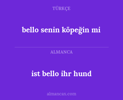 ist bello ihr hund - bello senin köpeğin mi