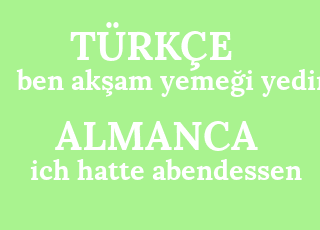 ben+ak%C5%9Fam+yeme%C4%9Fi+yedim-ich+hatte+abendessen.png